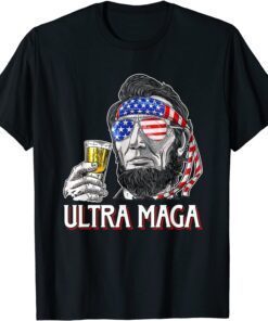 Ultra Maga 4th of July Abraham Lincoln Drinking USA Flag Tee Shirt