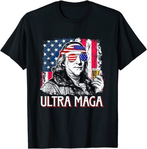 Ultra Maga 4th of July Benjamin Franklin Drinking USA Flag Tee Shirt