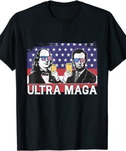 Ultra Maga 4th of July Franklin Lincoln Drinking USA Flag T-Shirt