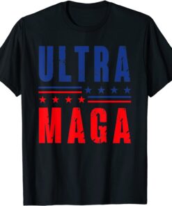 Ultra Maga And Proud Of It Trump 2024 USA Patriots Tee Shirt