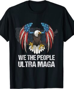 Ultra Maga Anti Biden We The People Proud Republican US Flag Tee Shirt