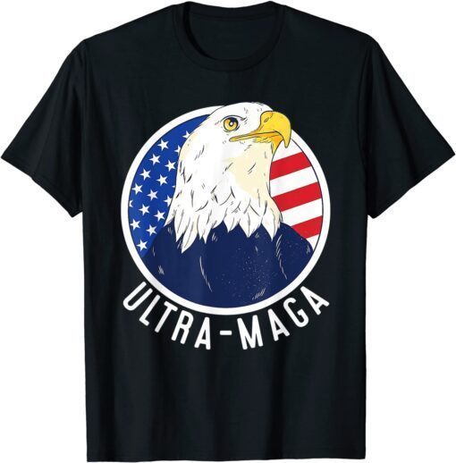 Ultra Maga Great MAGA King Pro Trump Eagle Tee Shirt