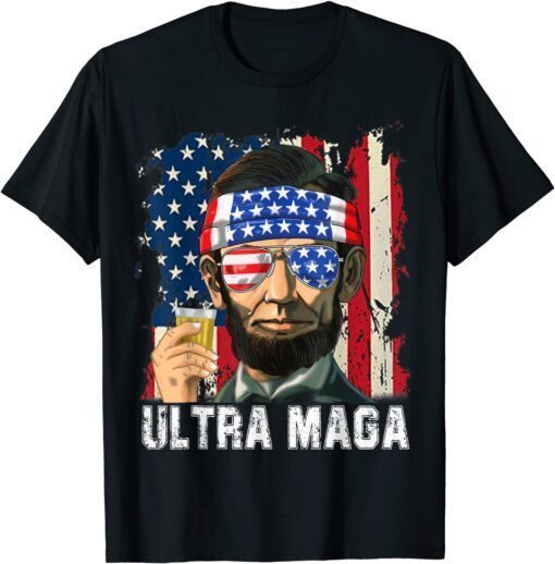 Ultra Maga Patriotic 4th Of July Abraham Lincoln Drinking Tee Shirt