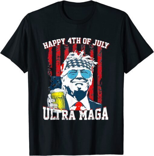 Ultra Maga Proud Pro Trump Happy 4th Of July American Flag Tee Shirt