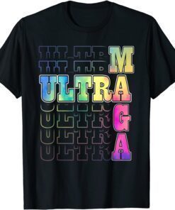 Ultra Maga Proud Ultra-Maga Tie Dye Colorful Tee Shirt