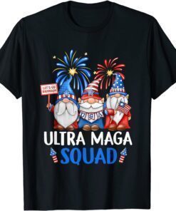 Ultra Maga Squad Gnomes 4th Of July Great Maga King Tee Shirt