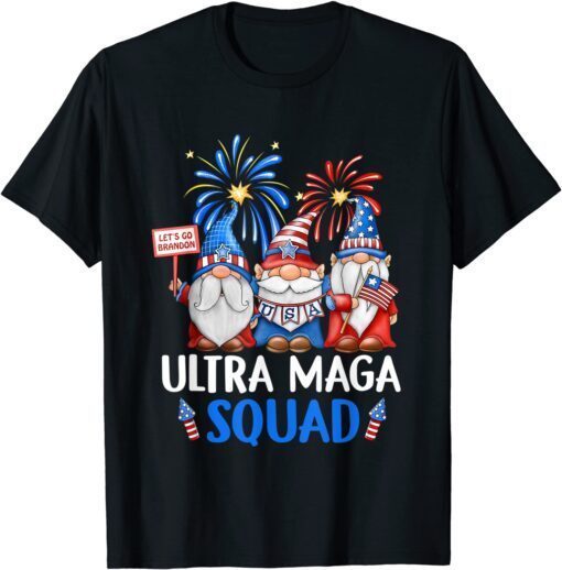 Ultra Maga Squad Gnomes 4th Of July Great Maga King Tee Shirt