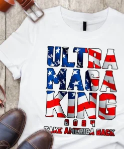 Ultra Maga Take America Back The Great Maga King Tee Shirt