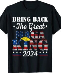 Ultra Maga Trump Support Bring Back The Great Maga King 2024 Tee Shirt