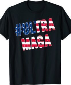 Ultra Maga US Flag American Tee Shirt