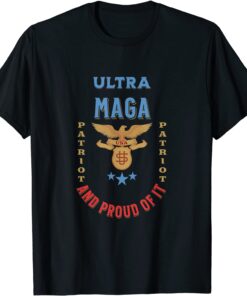 Ultra Maga and Proud of it, USA Patriot, Bald Eagle Tee Shirt