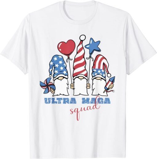 Ultra mega Squad Gnomes USA flag support Trump the maga king Tee Shirt