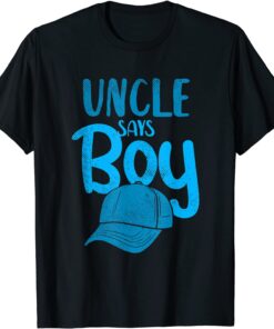 Uncle Says Boy Gender Reveal Tee Shirt