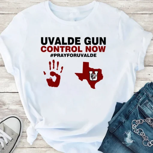 Uvalde Gun Control Now , Pray For Uvalde ,Uvalde Texas Strong Tee Shirt