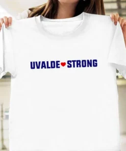 Uvalde Strong, Gun Control Texas, Uvalde Strong Tee Shirt