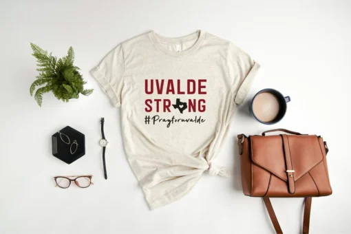 Pray for Texas, Uvalde Strong, We Love You Texas Tee Shirt