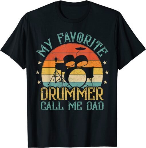 Vintage My Favorite Drummer Call Me Dad Drummer Father's Day Tee Shirt