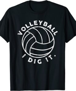 Volleyball I Dig It Tee Shirt