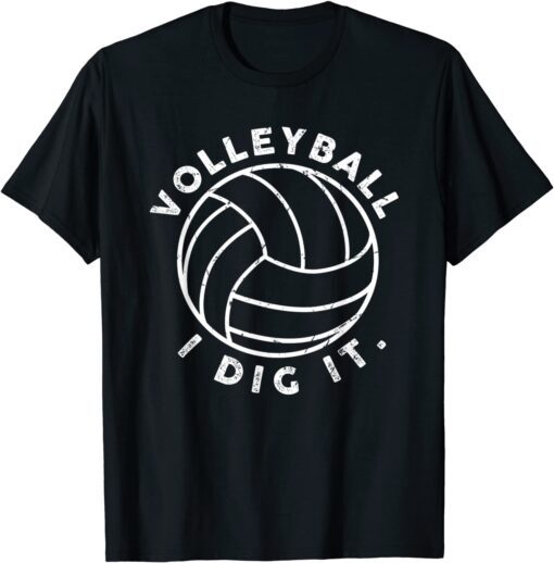 Volleyball I Dig It Tee Shirt