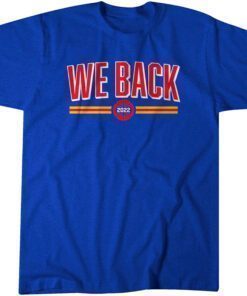 We Back 2022 Tee Shirt