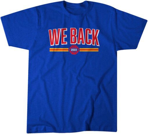 We Back 2022 Tee Shirt