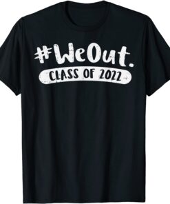 We Out 2022 Graduation Class of 2022 Senior Tee Shirt