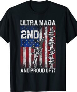 We The People 2nd Ultra Maga And Proud Of It Trump Supporter Tee Shirt