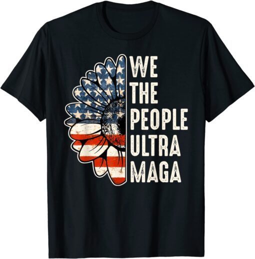 We The People Ultra Maga Proud Republican Vintage USA Flag Tee Shirt