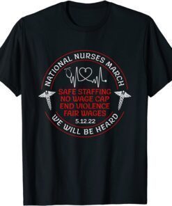 We Will Be Heard National Nurses March May 12 2022 Tee Shirt