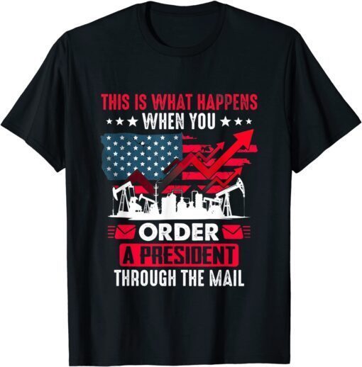 What Happens When You Order A President Through ThWhat Happens When You Order A President Through The Email Tee Shirte Email Tee Shirt