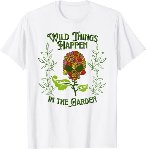 Wild Things Happen in the Garden Cute Skull Flower Tee Shirt