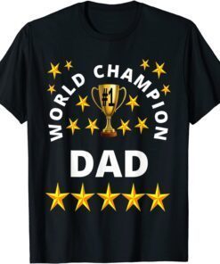 World Champion Dad Great Man Father's Day Okayest Daddy Tee Shirt