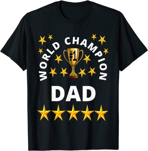 World Champion Dad Great Man Father's Day Okayest Daddy Tee Shirt