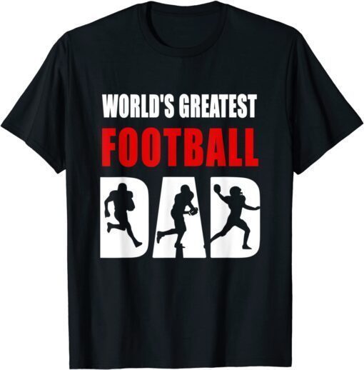 World's Greatest Football Dad Tee Shirt