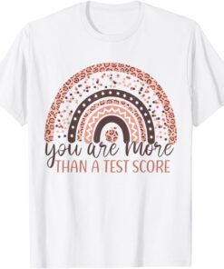 You Are More Than A Test Score, Leopard Rainbow Test Day T-Shirt
