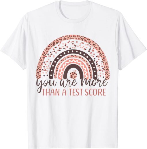 You Are More Than A Test Score, Leopard Rainbow Test Day T-Shirt