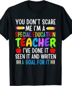 You Don't Scare Me I'm A Special Education Teacher T-Shirt