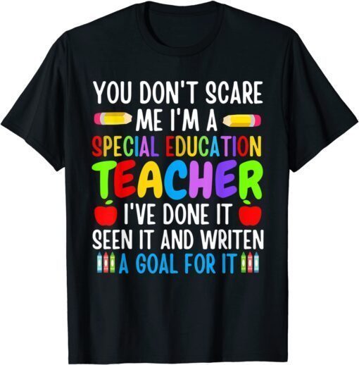 You Don't Scare Me I'm A Special Education Teacher T-Shirt