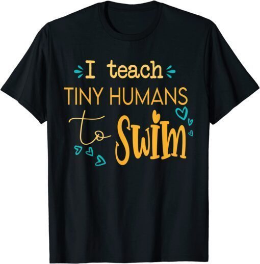 cool swim coach I teach tiny humans to swim swimming teacher T-Shirt