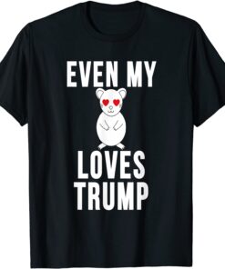 republican anti joe biden quote even my hamster love trump Tee Shirt