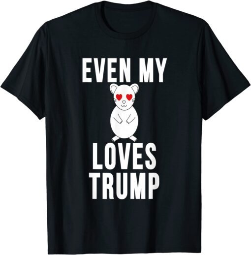 republican anti joe biden quote even my hamster love trump Tee Shirt