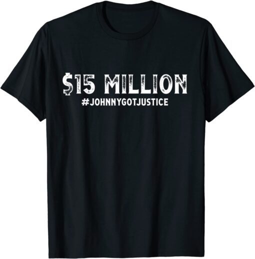 $15 Million Johnny Got Justice Tee Shirt