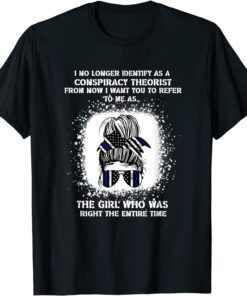 4th Of July I No Longer Identify As A Conspiracy Theorist Tee Shirt