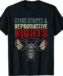 4th Of July Stars Stripes And Reproductive Rights Feminist Tee Shirt