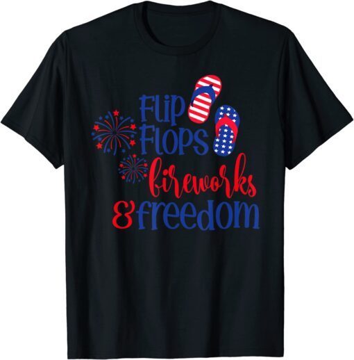 4th of July Flip Flops Fireworks and Freedom Fourth of July Tee shirt