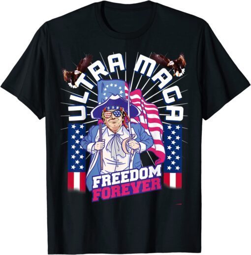 4th of July Patriotic USA UltrA MAGA Trump Freedom Forever Tee Shirt