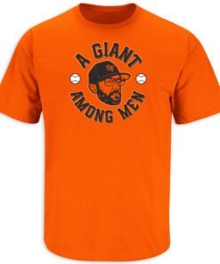 A Giant Among Men San Francisco Baseball T-Shirt