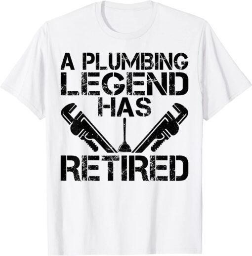 A Plumbing Legend Has Retired Plumber Retirement Tee Shirt