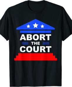 Abort The Court Women Rights Tee Shirt