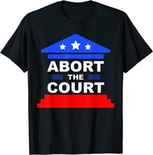 Abort The Court Women Rights Tee Shirt